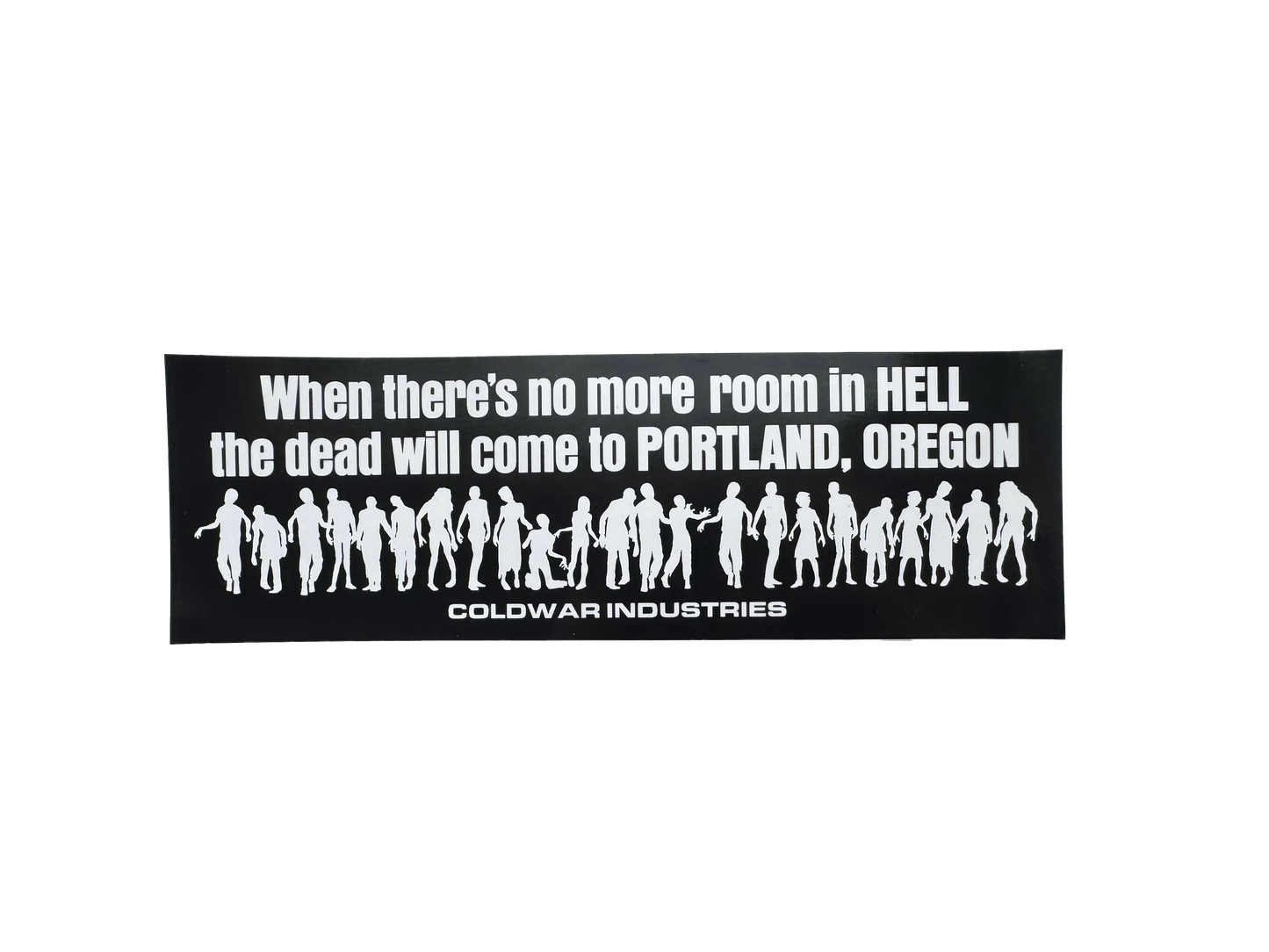 When There Is No More Room in Hell Bumper Sticker