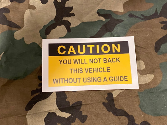 CAUTION DO NOT BACK WITHOUT A GUIDE DECAL