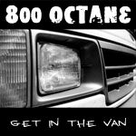 800 OCTANE 7" VINYL "GET IN THE VAN"